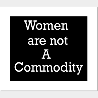 Women are not a commodity Posters and Art